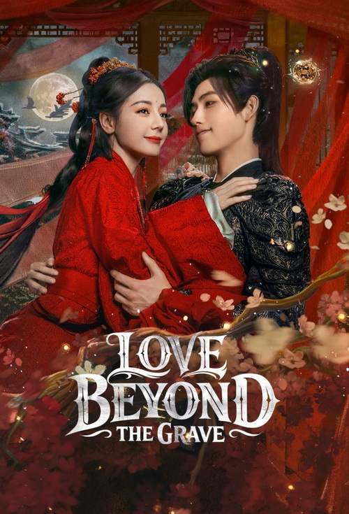 Download | Tải Phim | Love Beyond the Grave | Bạch Nhật Đề Đăng (Mộ Tư Từ) | 2026