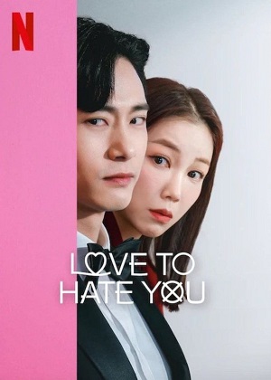 Download | Tải Phim | Love to Hate You | Ghét Mà Vẫn Yêu | 2023